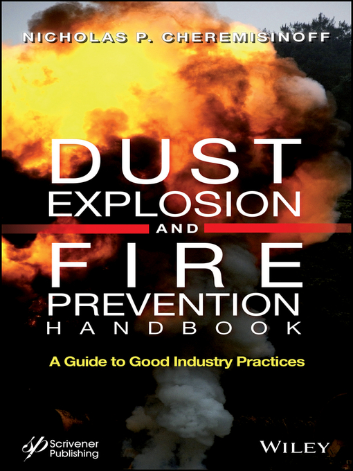 Title details for Dust Explosion and Fire Prevention Handbook by Nicholas P. Cheremisinoff - Available